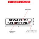 Beware Of Schipperke Sign or Sticker (12" x 3")-2