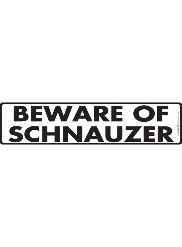 Beware of Schnauzer Sign or Sticker (12" x 3")