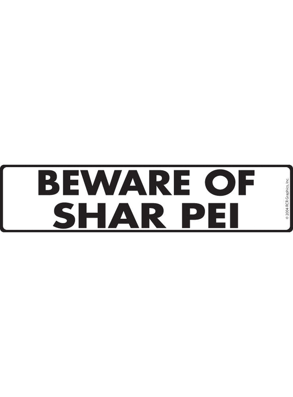 Beware of Shar Pei Sign or Sticker (12" x 3")