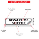 Beware Of Sheltie (Shetland Sheepdog) Sign or Sticker (12" x 3")-3