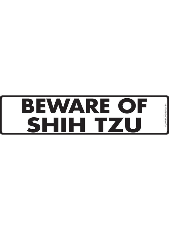 Beware of Shih Tzu Sign or Sticker (12" x 3")