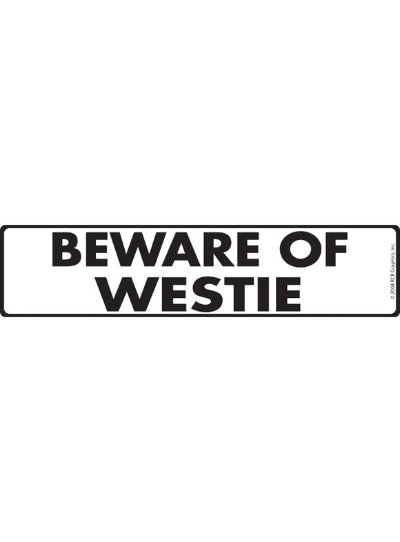Beware of Westie Sign or Sticker (12" x 3")