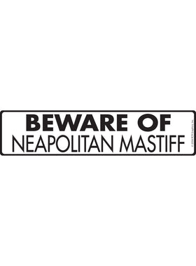 Beware of Neapolitan Mastiff Sign or Sticker (12" x 3")