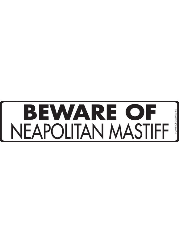 Beware of Neapolitan Mastiff Sign or Sticker (12" x 3")