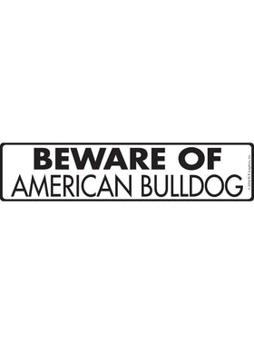 Beware of American Bulldog Sign or Sticker (12" x 3")