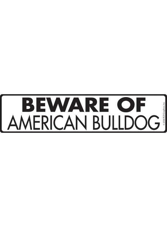 Beware of American Bulldog Sign or Sticker (12" x 3")
