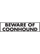 Beware Of Coonhound Sign or Sticker (12" x 3")-1