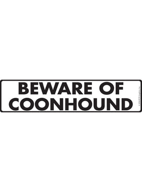 Beware of Coonhound Sign or Sticker (12" x 3")