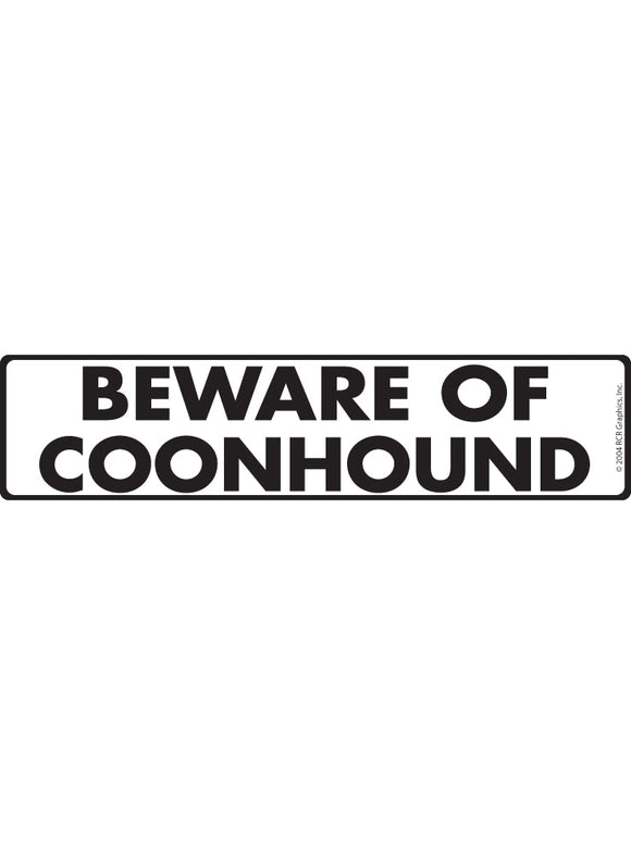 Beware of Coonhound Sign or Sticker (12" x 3")