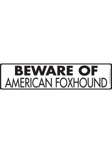Beware of American Foxhound Sign or Sticker (12" x 3")
