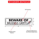 Beware Of Brussels Griffon Sign or Sticker (12" x 3")-2