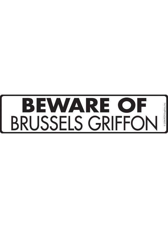 Beware of Brussels Griffon Sign or Sticker (12" x 3")