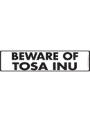 Beware Of Tosa Inu Sign or Sticker (12" x 3")-1