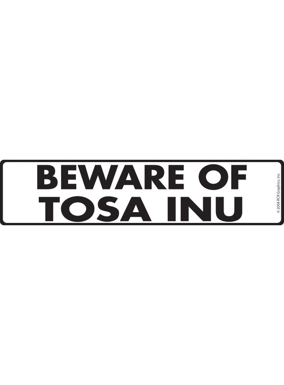 Beware of Tosa Inu Sign or Sticker (12" x 3")