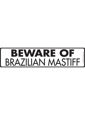 Beware of Brazilian Mastiff Sign or Sticker (12" x 3")