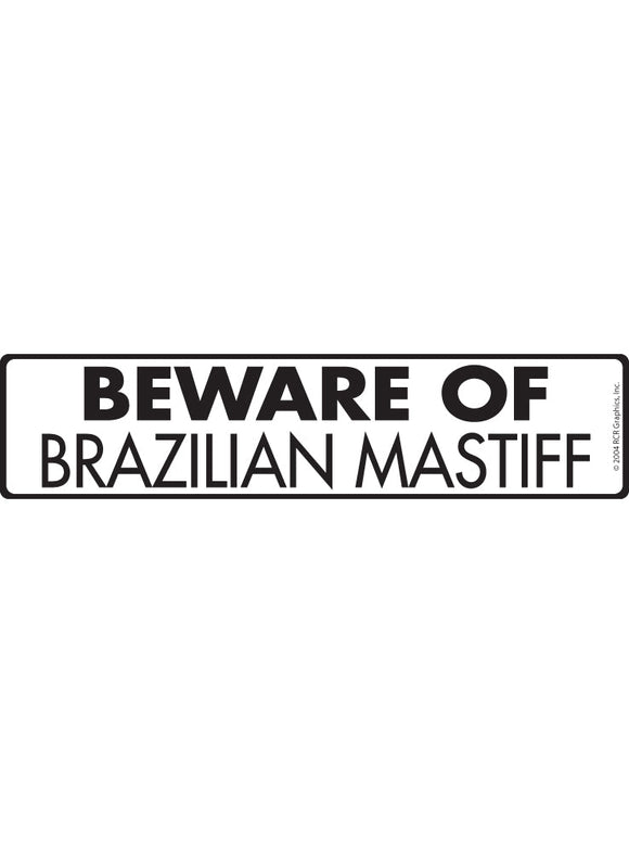 Beware of Brazilian Mastiff Sign or Sticker (12" x 3")