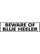 Beware Of Blue Heeler Sign or Sticker (12" x 3")-1