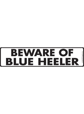 Beware of Blue Heeler Sign or Sticker (12" x 3")