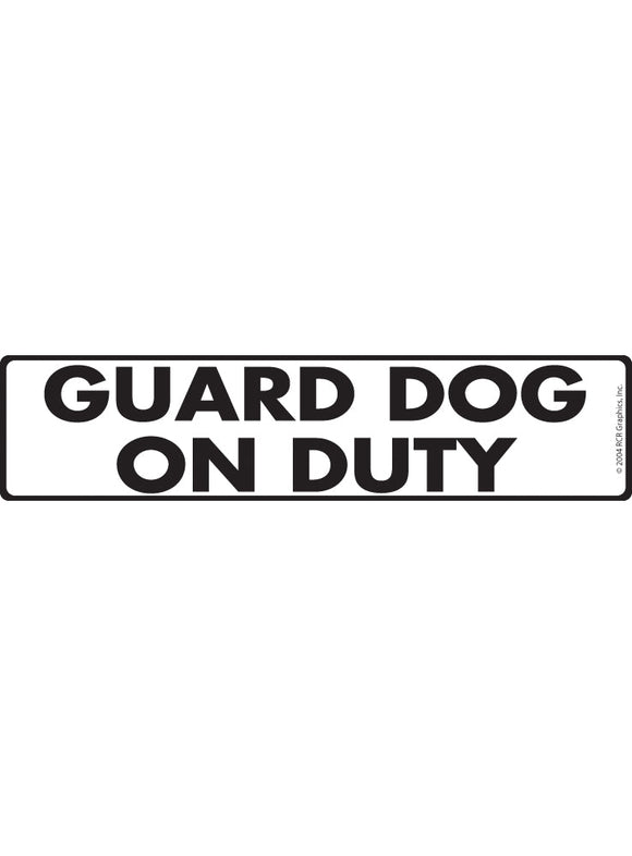 Guard Dog on Duty Sign or Sticker (12" x 3")