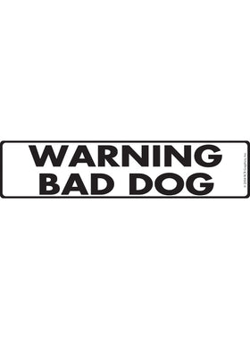 Warning Bad Dog Sign or Sticker (12" x 3")