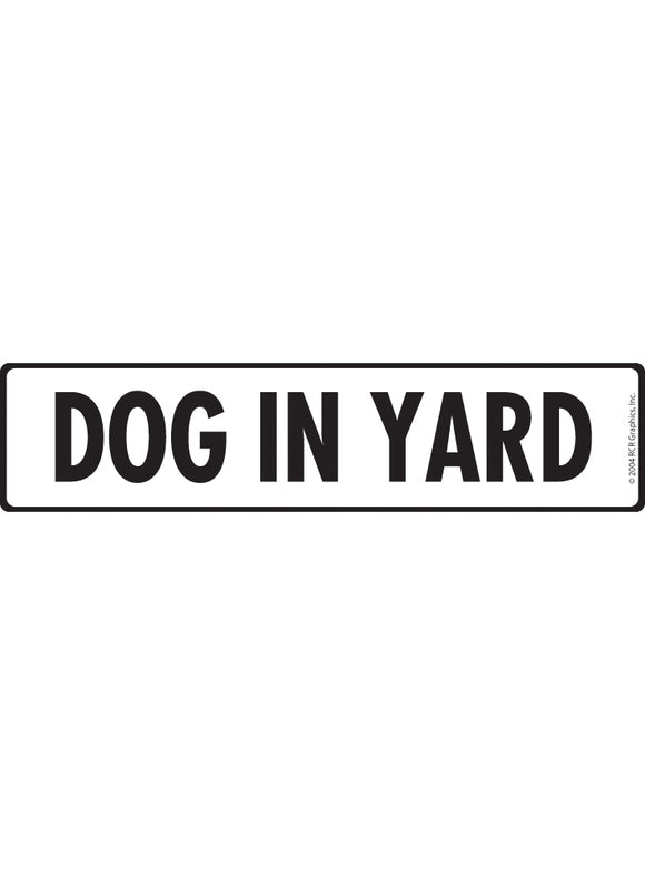 Caution! Dog In Yard Sign or Sticker (12" x 3")