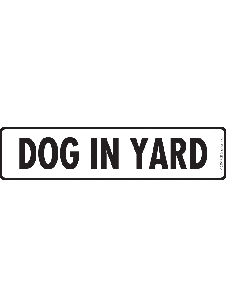 Caution! Dog In Yard Sign or Sticker (12" x 3")