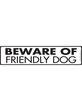 Beware of Friendly Dog Sign or Sticker (12" x 3")