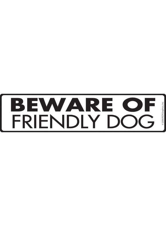 Beware of Friendly Dog Sign or Sticker (12" x 3")