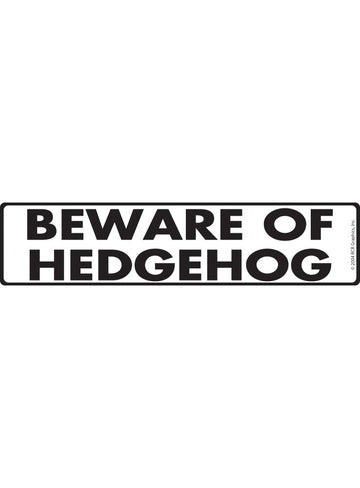 Beware Of Hedgehog Aluminum Sign or Vinyl Sticker - 12x3 Inch, Weatherproof Novelty