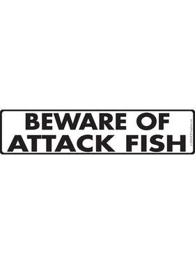 Beware of Attack Fish Sign or Sticker (12" x 3")