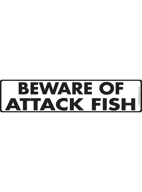 Beware of Attack Fish Sign or Sticker (12" x 3")