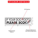 If Your Dog Poops - Please Scoop Sign or Sticker (12" x 3")-2