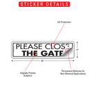 Please Close The Gate Sign or Sticker (12" x 3")-2