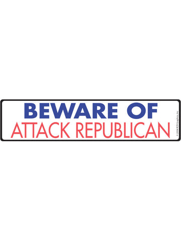 Beware of Attack Republican Sign or Sticker (12" x 3")