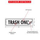 Trash Only Signs or Sticker (12" x 3")-2