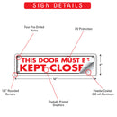 This Door Must Be Kept Closed Sign or Sticker (12" x 3")-3