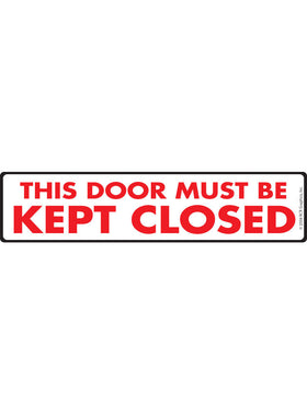 This Door Must Be Kept Closed Sign or Sticker (12" x 3")
