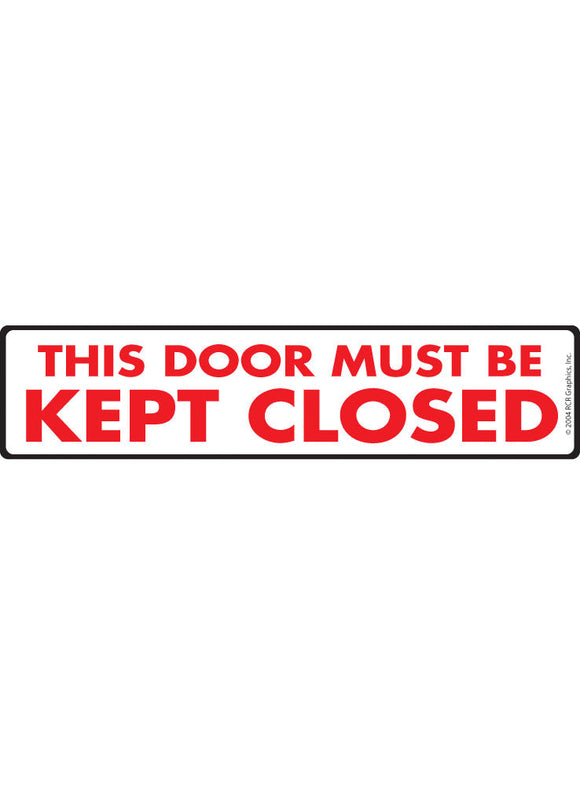 This Door Must Be Kept Closed Sign or Sticker (12" x 3")