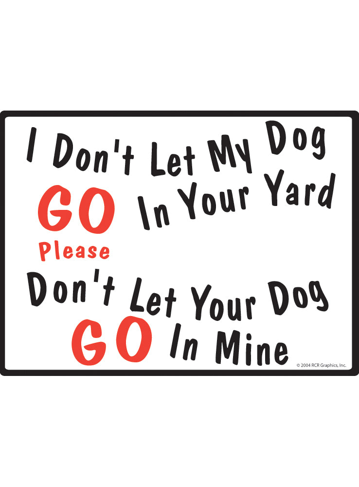I Don&#8217;t Let My Dog Go Exterior Dog Pooping Aluminum Sign