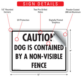 Caution - Dog Is Contained By A Non-Visible Fence Sign (12" x 9") - 0