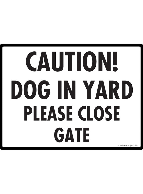 Caution! Dog in Yard Please Close Gate Sign
