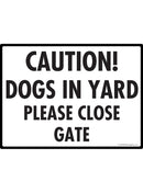 Caution! Dogs in Yards Please Close Gate Sign