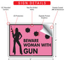 Beware! Woman With Gun Aluminum Sign (12" x 9")-2