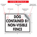Dog Contained By Non-Visible Fence Sign (12" x 9")-2