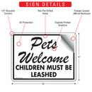 Pets Welcome - Children Must Be Leashed Sign (12" x 9")-2
