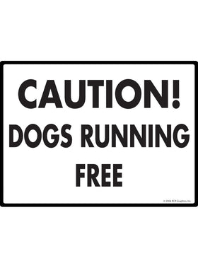 Caution! Dogs Running Free Sign