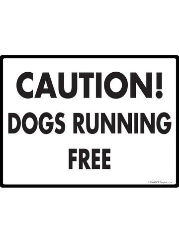 Caution! Dogs Running Free Sign