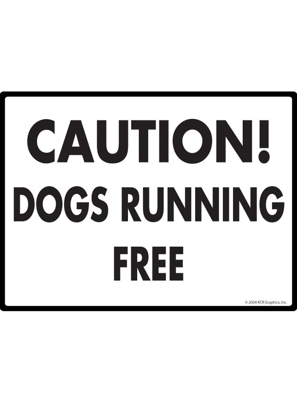 Caution! Dogs Running Free Sign