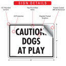 Caution! Dogs At Play Sign (12" x 9")-2