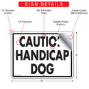 Caution! Handicap Dog Sign (12" x 9")-2